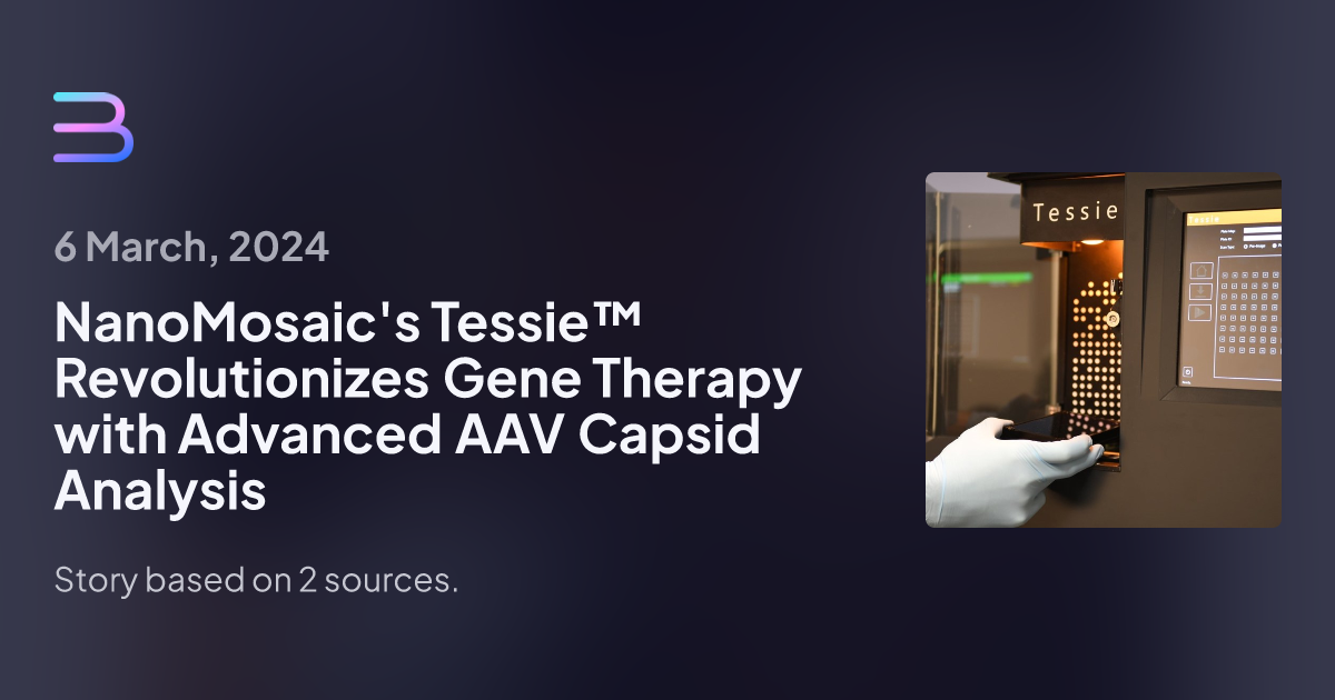 NanoMosaic S Tessie Revolutionizes Gene Therapy With Advanced AAV