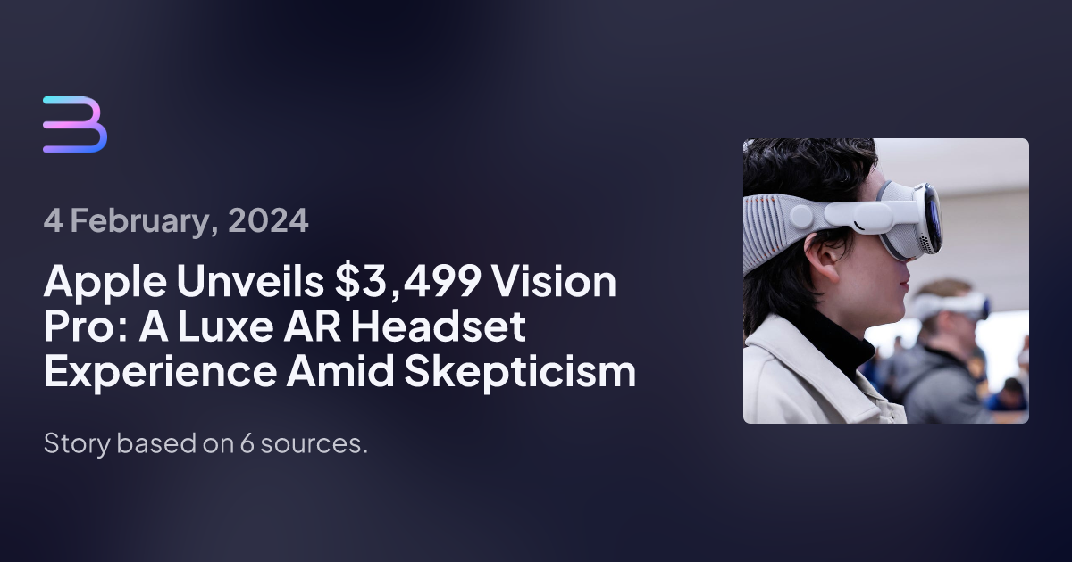 Apple Unveils $3,499 Vision Pro: A Luxe AR Headset Experience Amid ...