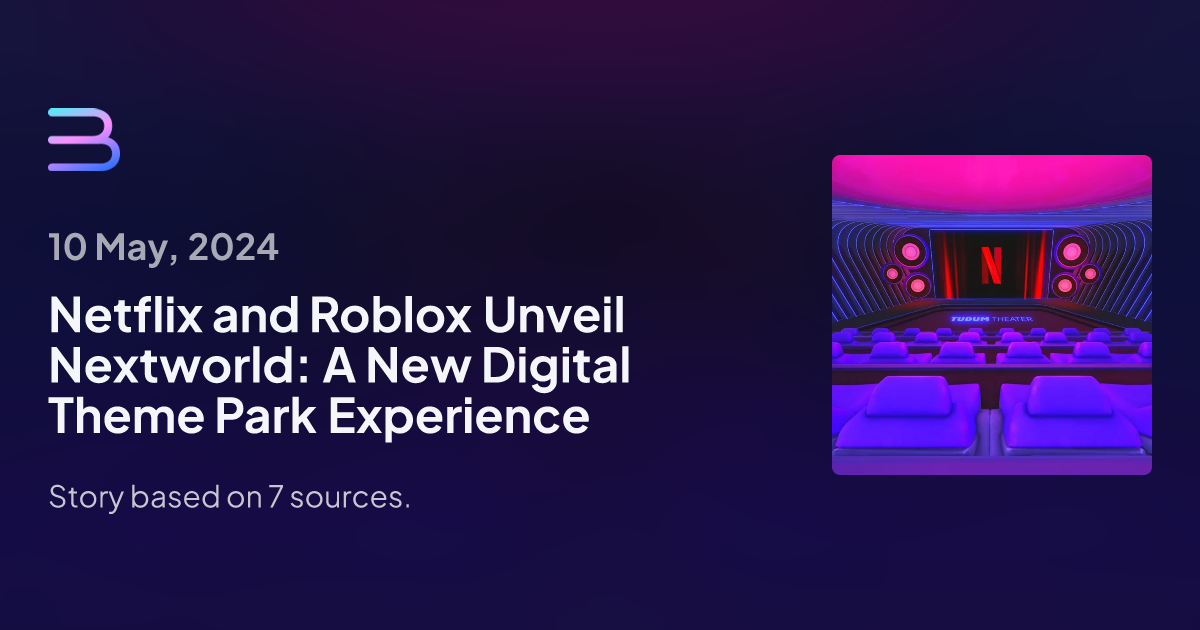 Netflix And Roblox Unveil Nextworld A New Digital Theme Park Experience Brief