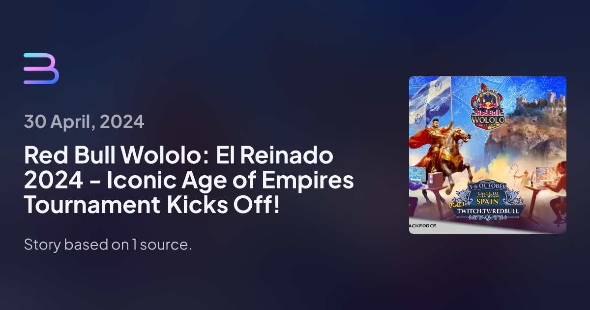 Red Bull Wololo El Reinado 2024 Iconic Age of Empires Tournament