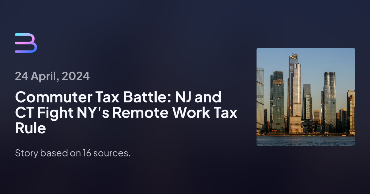 Commuter Tax Battle: NJ and CT Fight NY's Remote Work Tax Rule | Brief