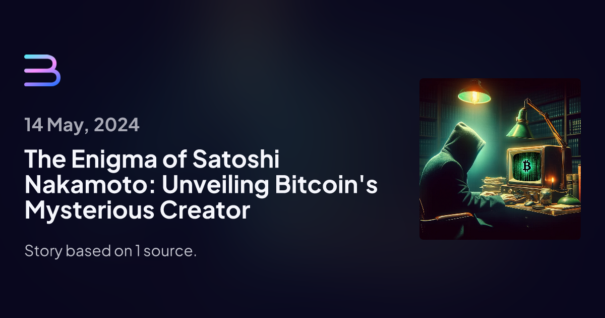 The Enigma Of Satoshi Nakamoto: Unveiling Bitcoin's Mysterious Creator ...