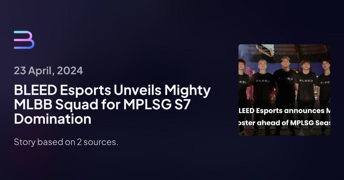 BLEED Esports Unveils Mighty MLBB Squad for MPLSG S7 Domination | Brief