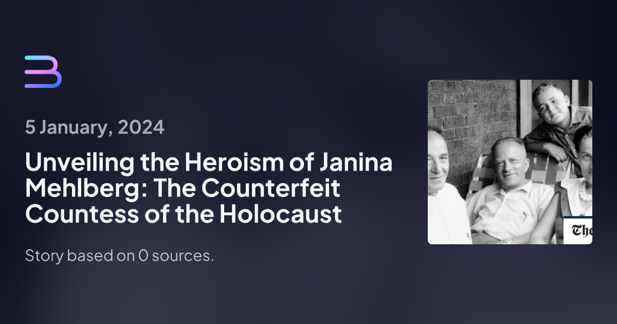 Unveiling the Heroism of Janina Mehlberg: The Counterfeit Countess of ...