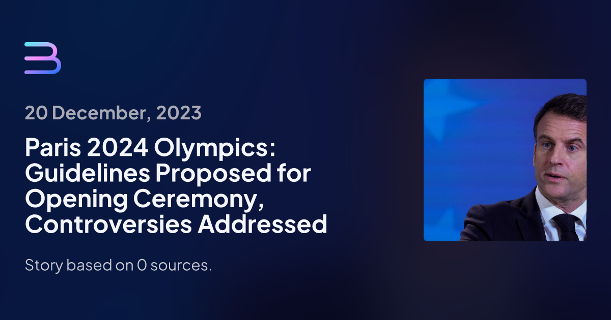 Paris 2024 Olympics: Guidelines Proposed For Opening Ceremony ...