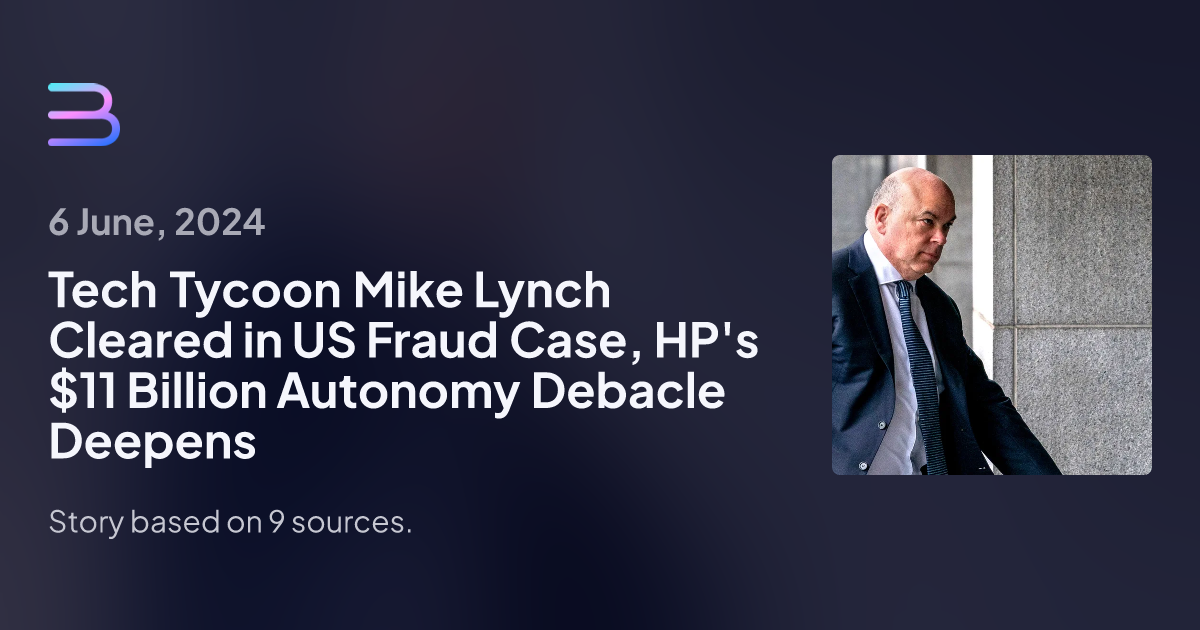 Tech Tycoon Mike Lynch Cleared in US Fraud Case, HP's $11 Billion ...