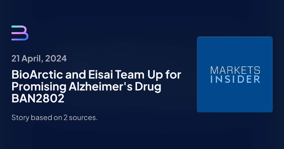 BioArctic And Eisai Team Up For Promising Alzheimer's Drug BAN2802 | Brief