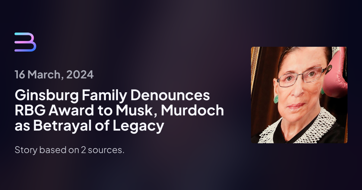 Ginsburg Family Denounces RBG Award to Musk, Murdoch as Betrayal of ...