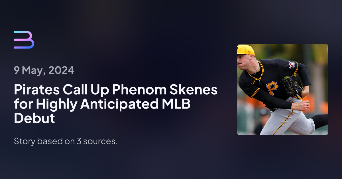 Pirates Call Up Phenom Skenes For Highly Anticipated MLB Debut | Brief