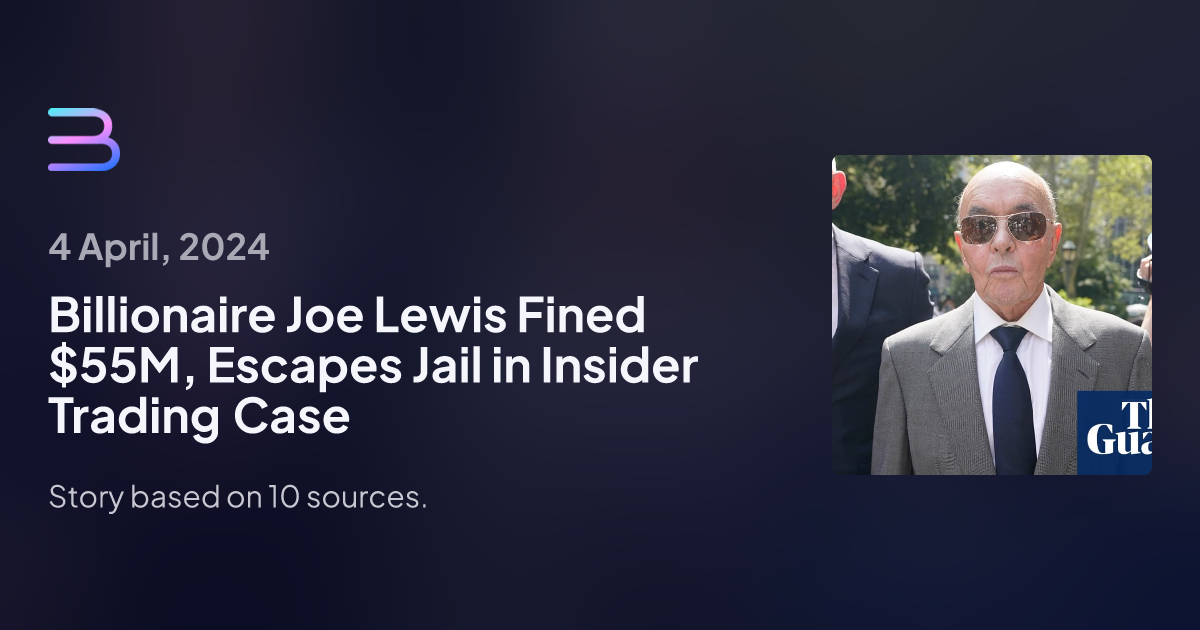 Billionaire Joe Lewis Fined $55M, Escapes Jail in Insider Trading Case ...