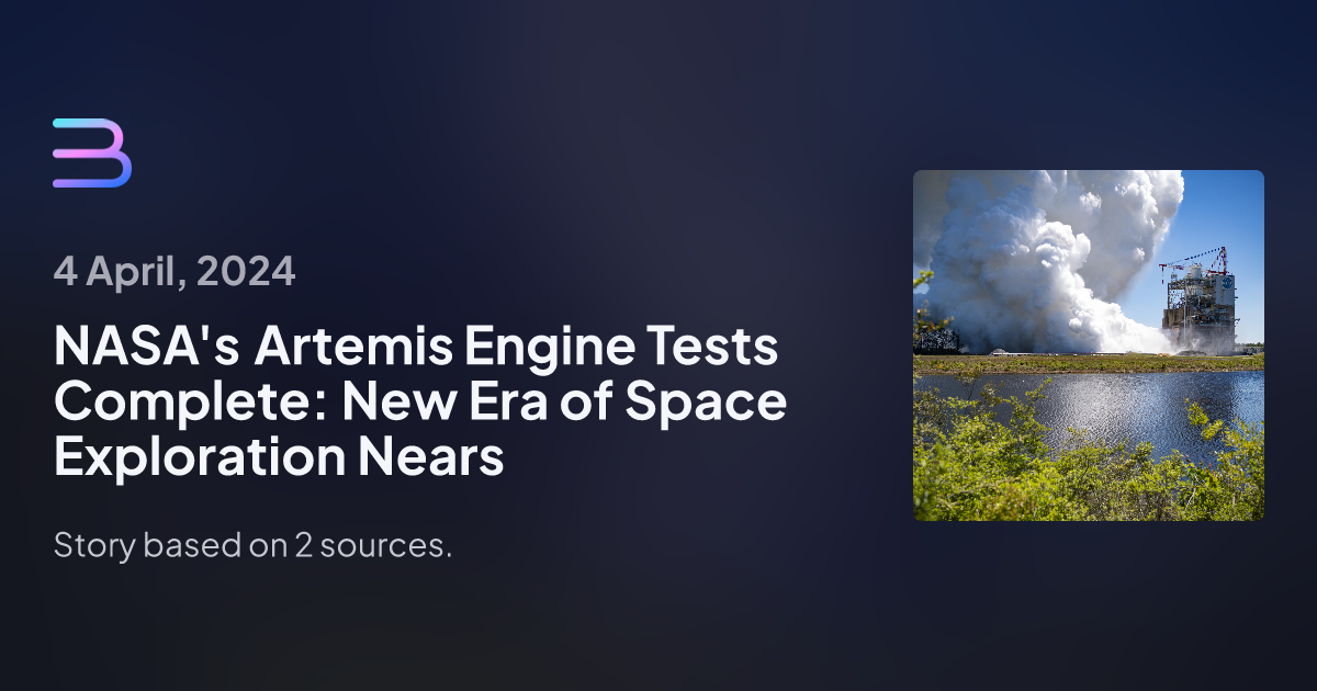 NASA's Artemis Engine Tests Complete: New Era of Space Exploration ...