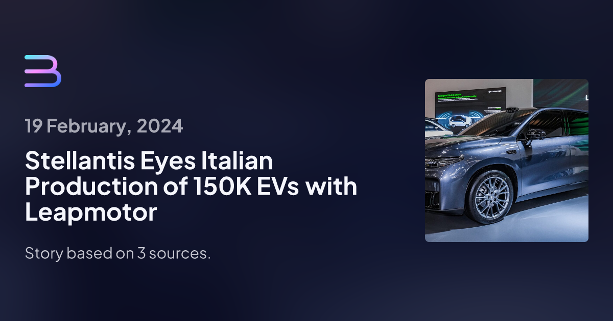 Stellantis Eyes Italian Production Of 150K EVs With Leapmotor | Brief