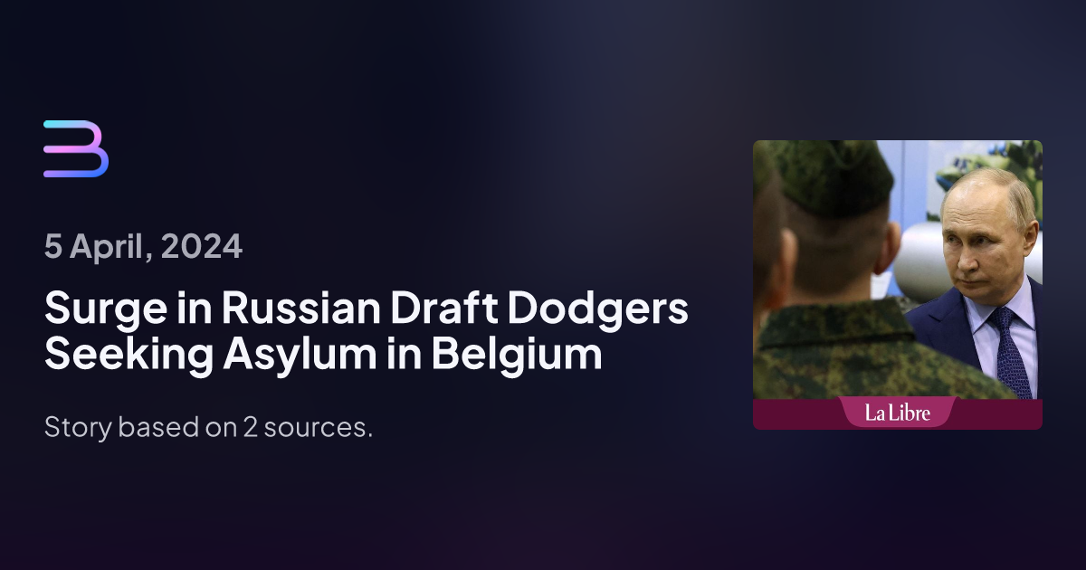 Surge in Russian Draft Dodgers Seeking Asylum in Belgium | Brief